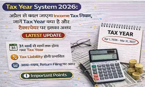 Tax Year System 2026: अप्रैल से बदल जाएगा Income Tax नियम, जानें Tax Year क्या है और टैक्सपेयर पर इसका असर