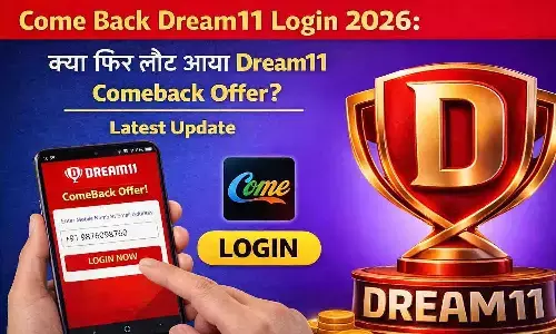 Come Back Dream11 Login 2026: क्या फिर एक्टिव हुआ Dream11 Comeback Offer? Latest Update