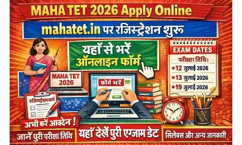 MAHA TET 2026 Apply Online: mahatet.in पर रजिस्ट्रेशन शुरू, यहाँ से भरें फॉर्म और देखें पूरी एग्जाम डेट