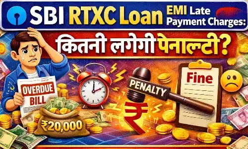 SBI RTXC Loan EMI Late Payment Charges: कितनी लगेगी पेनाल्टी? | SBI Loan Penalty 2026