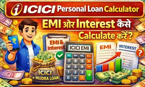 ICICI Personal Loan Calculator से EMI और Interest कैसे Calculate करें? | ICICI EMI Guide 2026